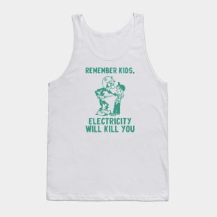 vintage electricity will kill you green Tank Top